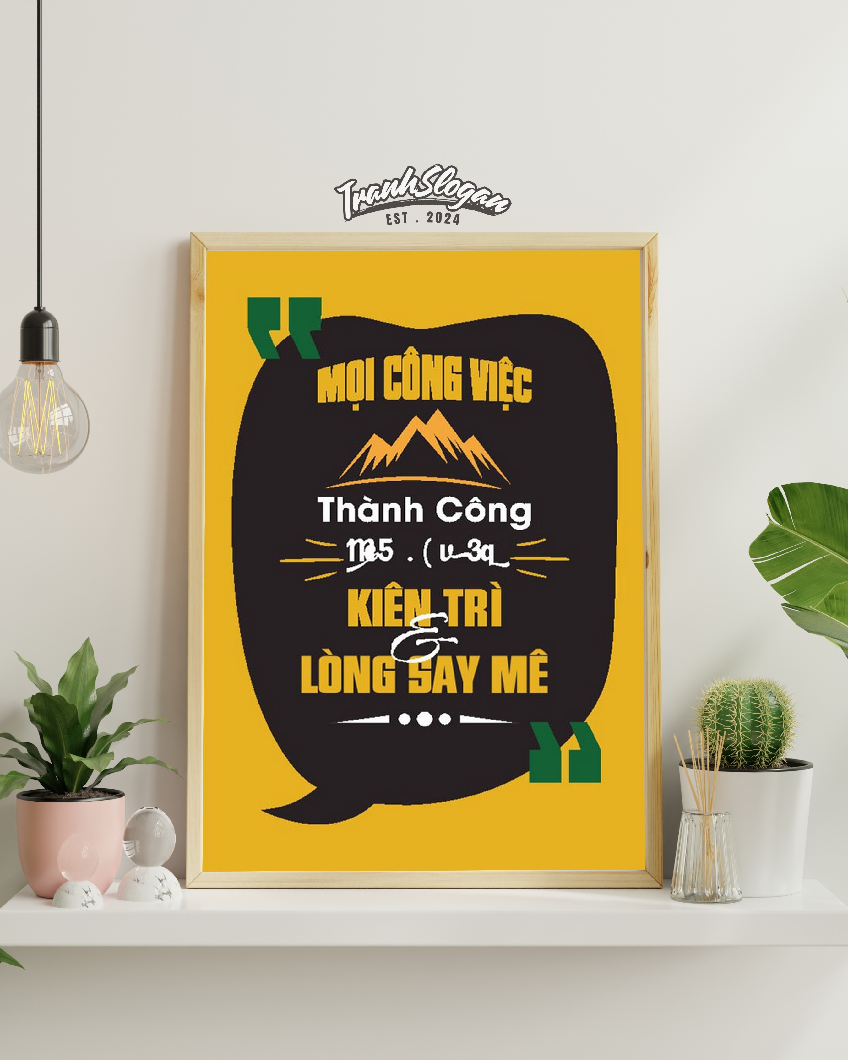 mọi công việc thành công kiên trì mê say