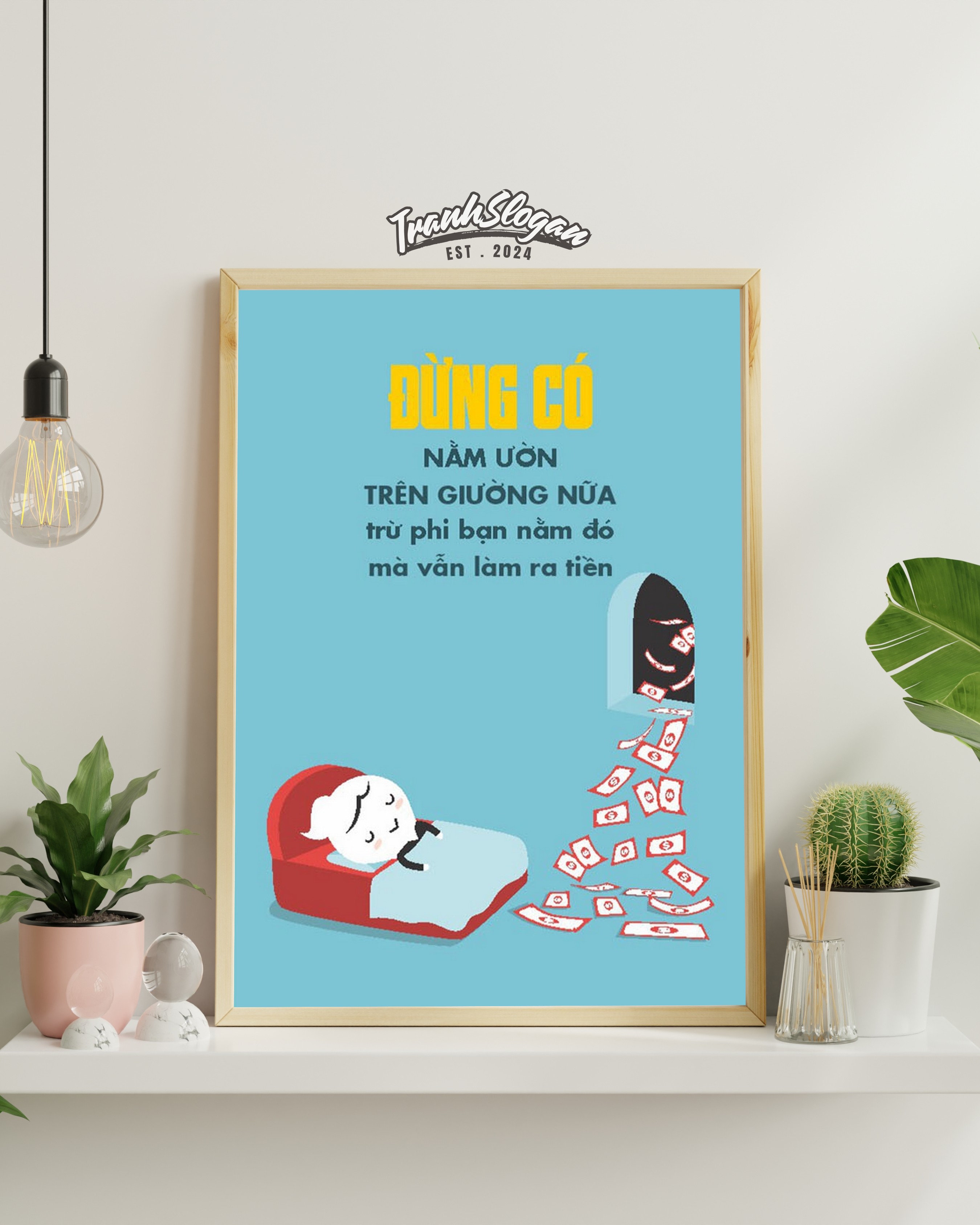 Đừng có nằm ơn trên giường nữa trừ phi bạn nằm đó mà vẫn làm ra tiền