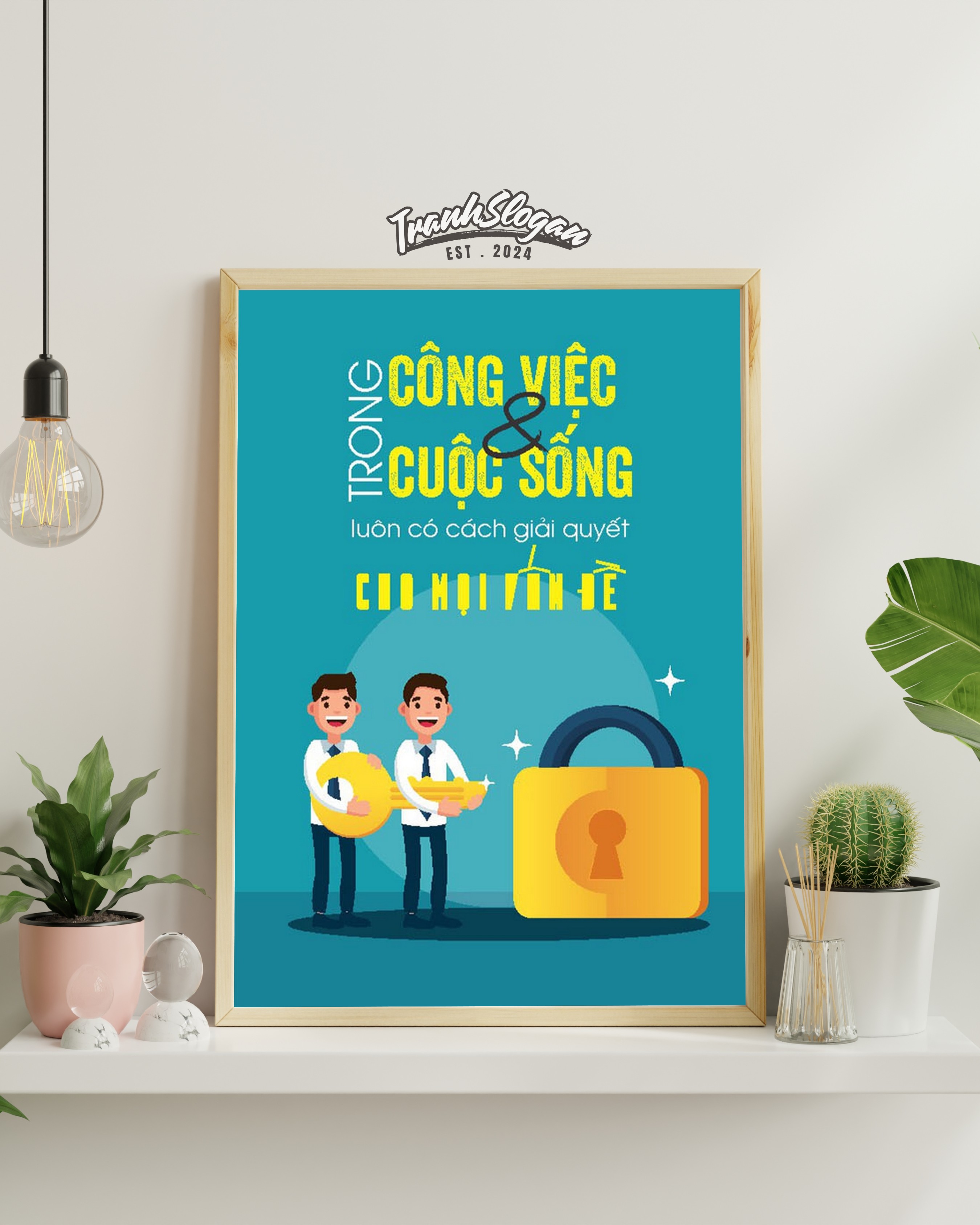 Trong công việc và cuộc sống luôn có cách giải quyết cho mọi vấn đề