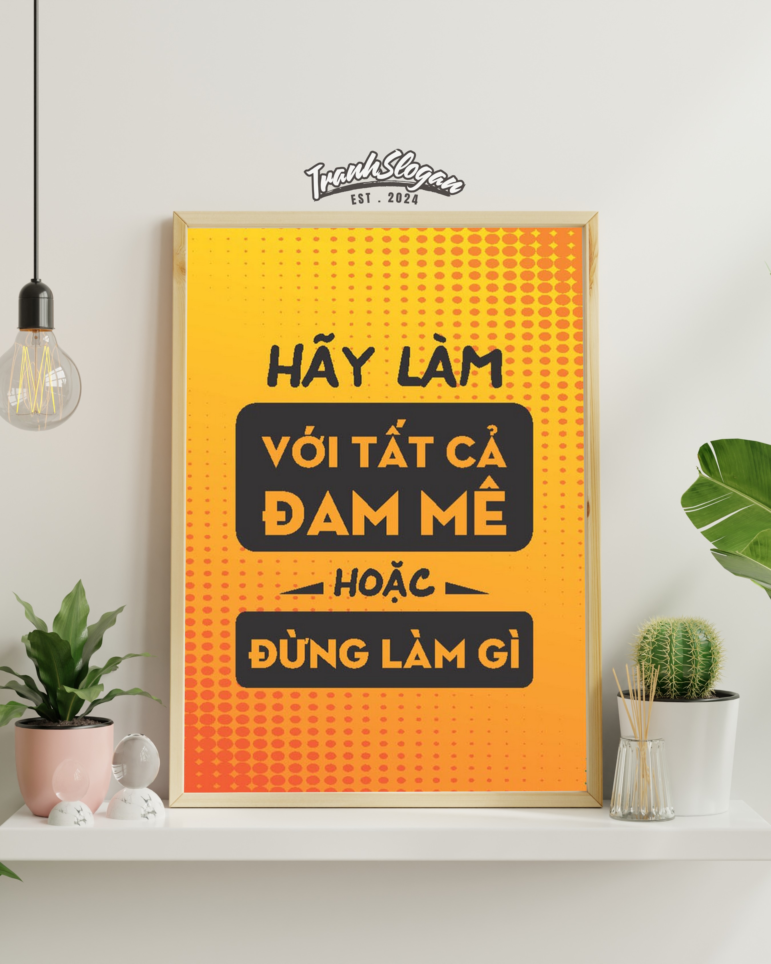 Hãy làm mới tất cả đam mê hoặc đừng làm gì
