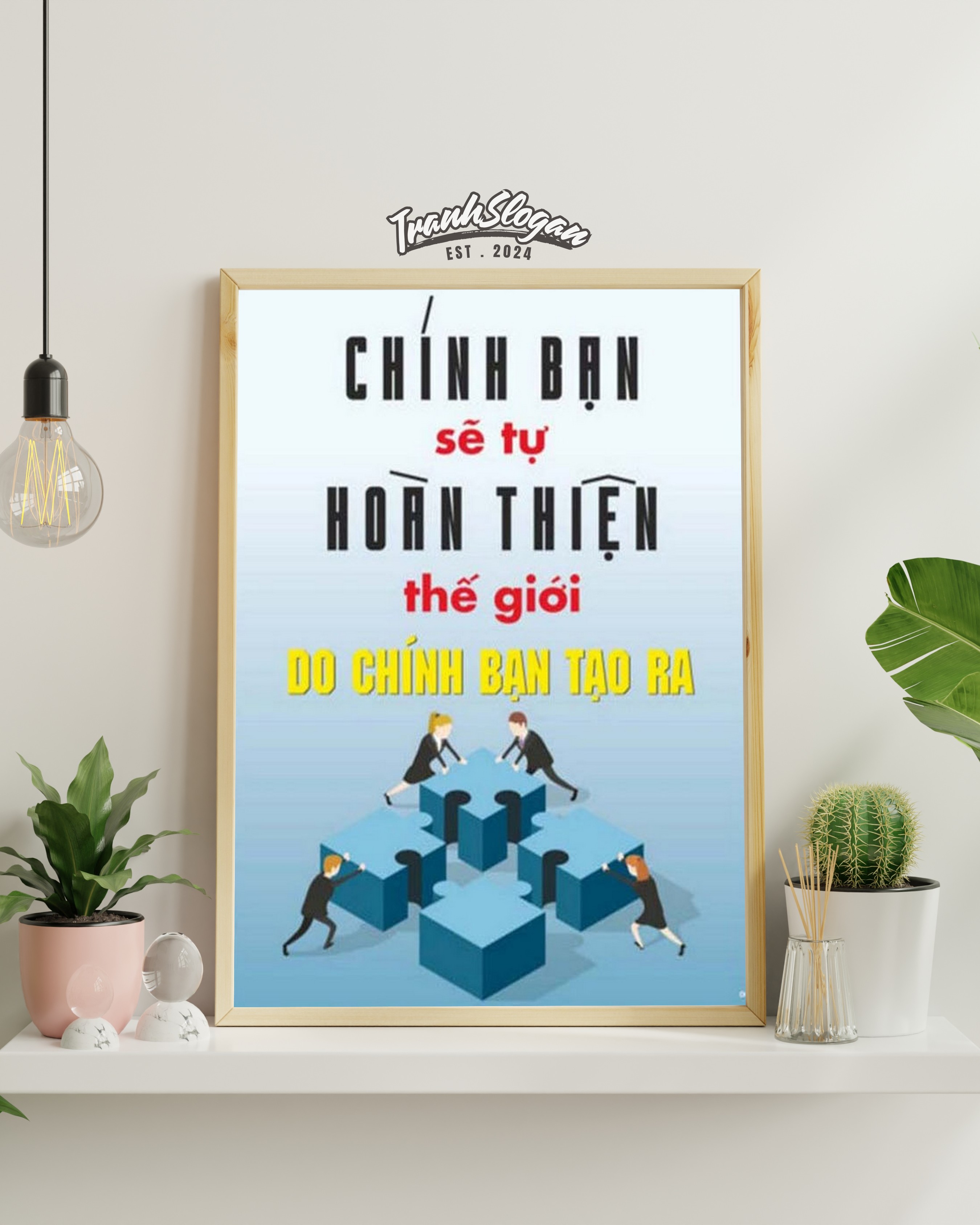 Chính bạn sẽ tự hoàn thiện thế giới do chính bạn tạo ra