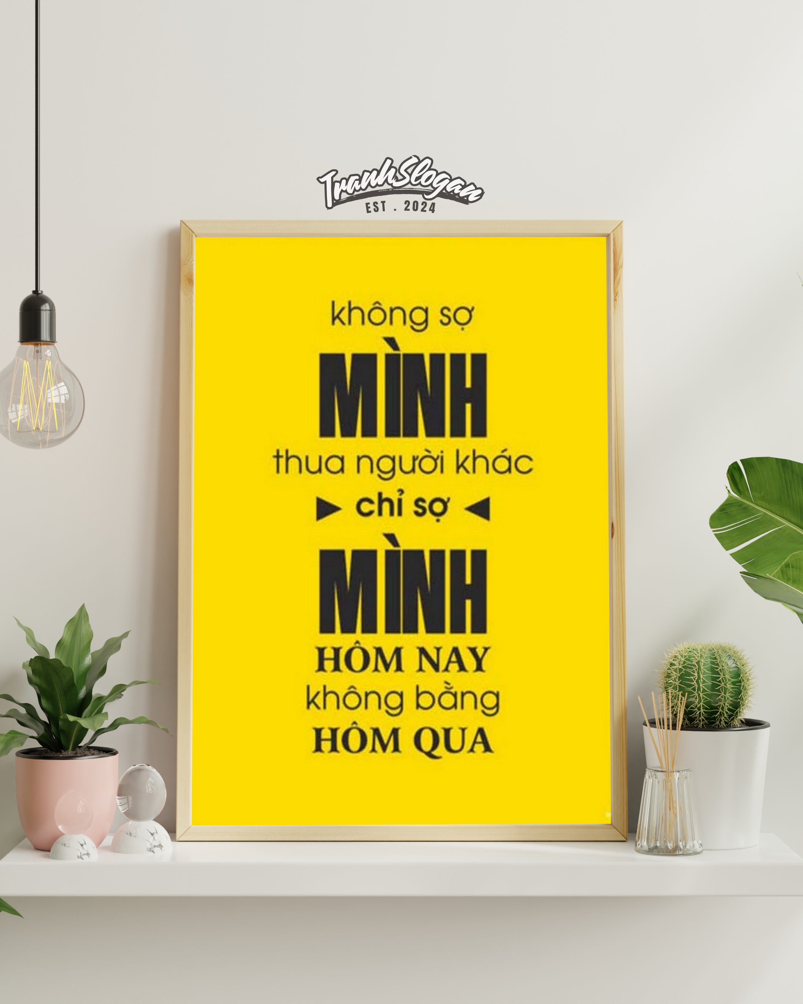 Không sợ mình thua người khác chỉ sợ mình hôm nay không bằng hôm qua