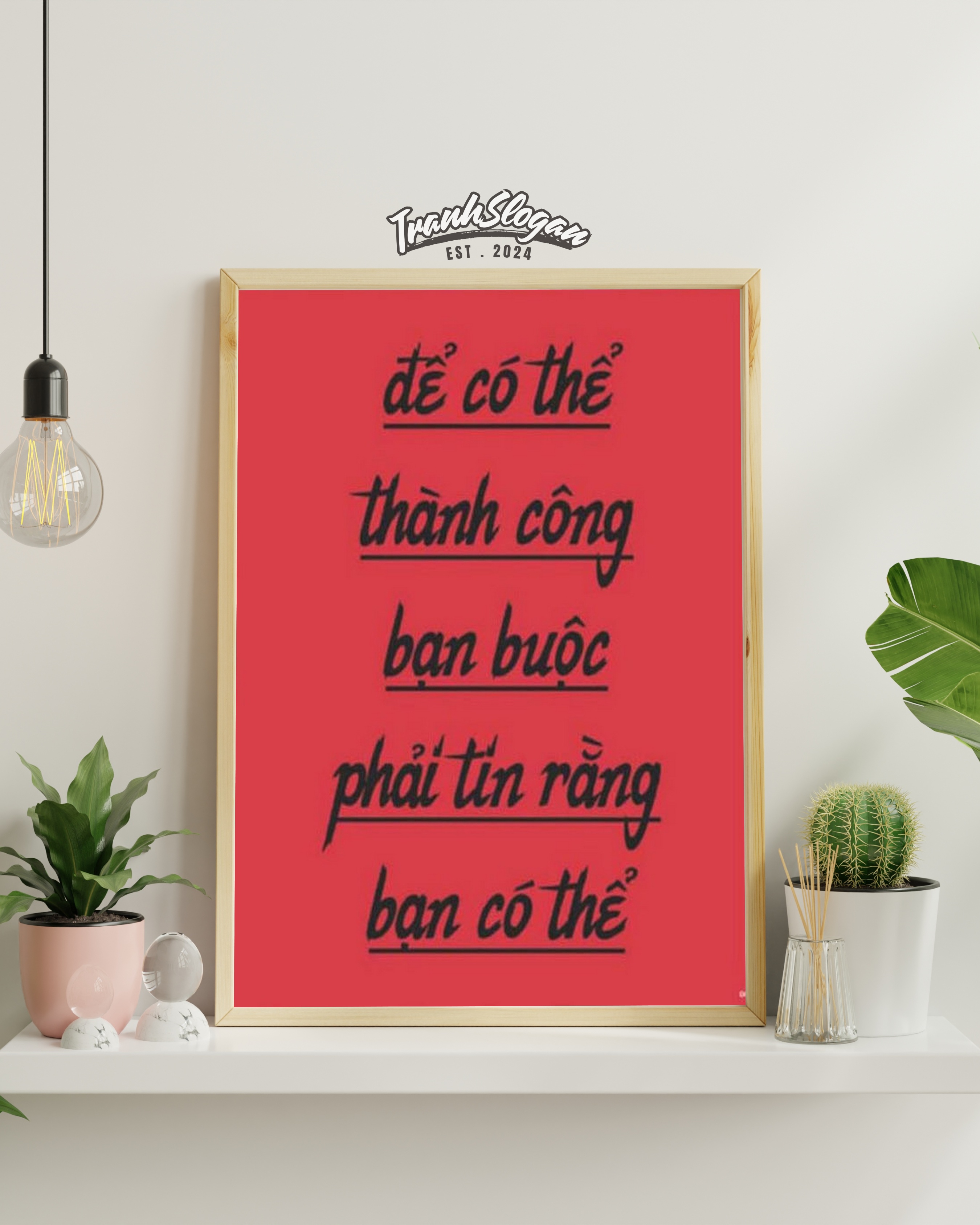 Để có thể thành công bạn buộc phải tin rằng bạn có thể
