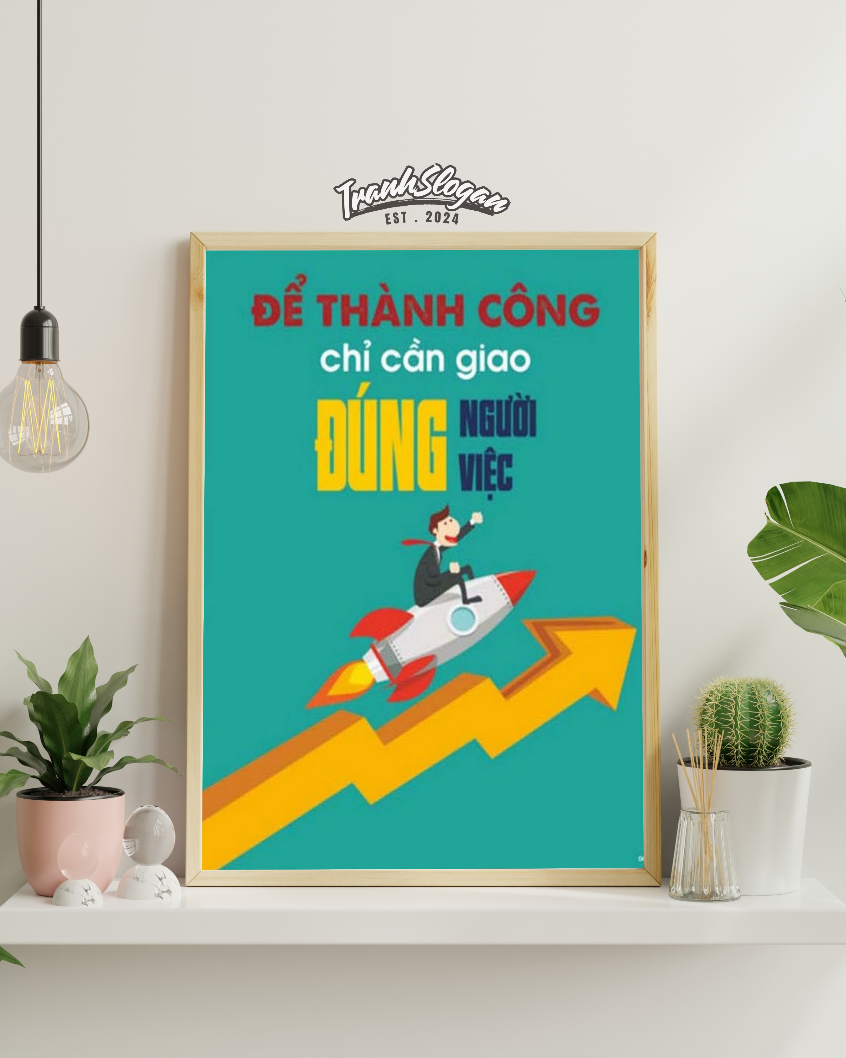 Để thành công chỉ cần giao đúng người đúng việc