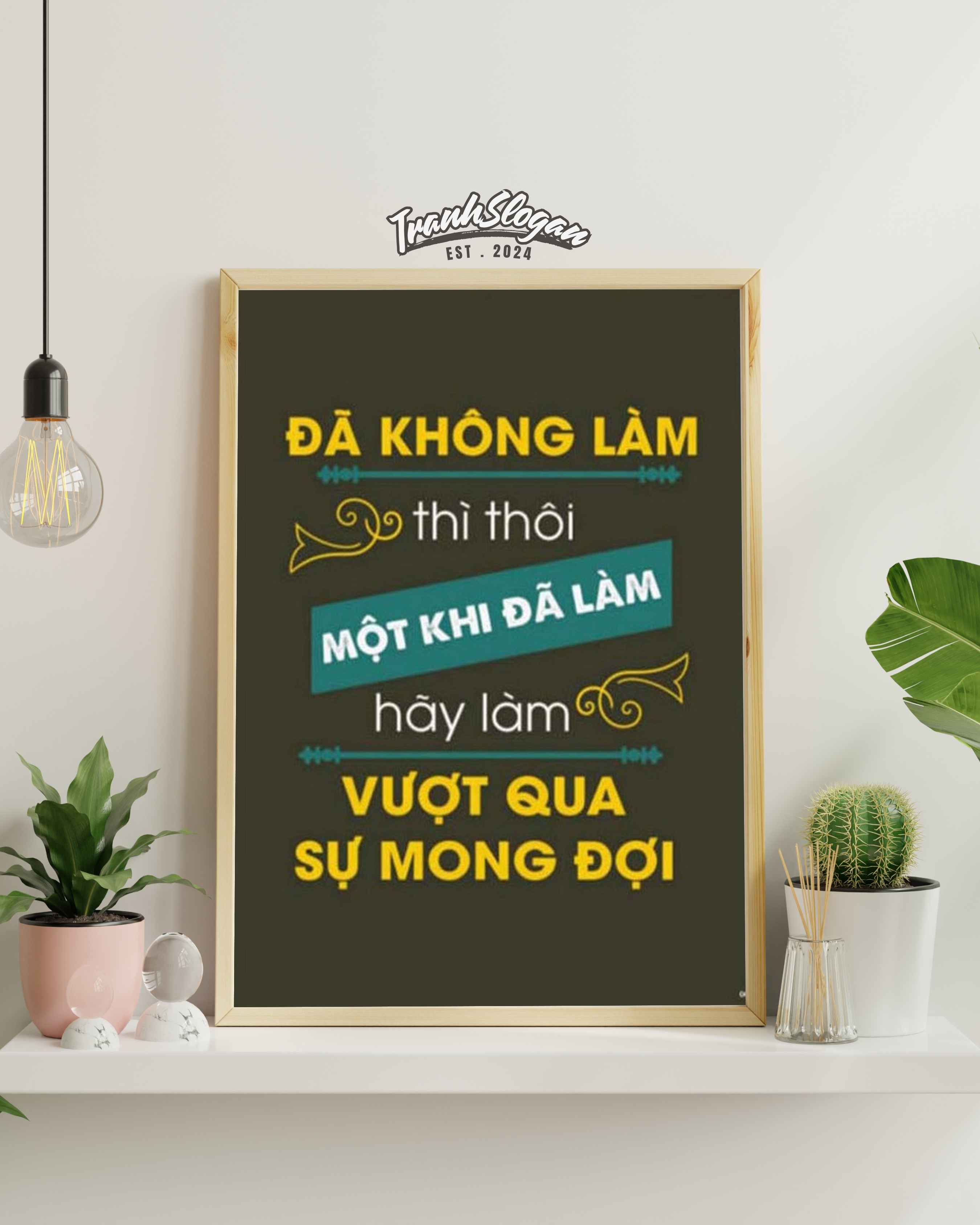 Đã không làm thì thôi một khi đã làm hãy làm vượt qua sự mong đợi