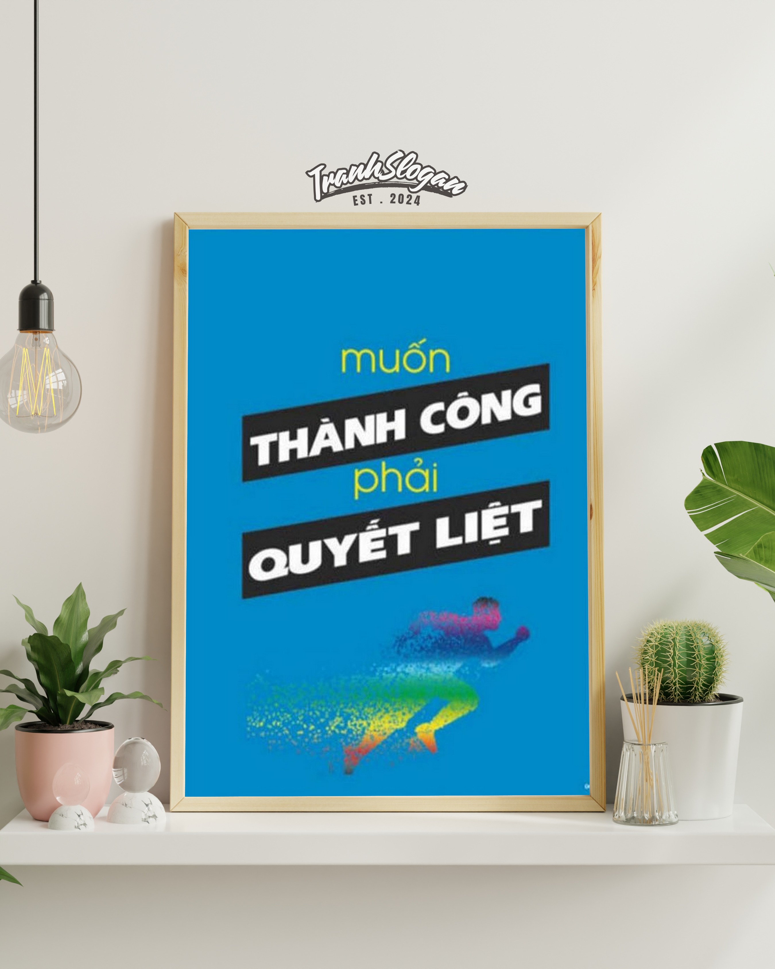 Muốn thành công phải quyết liệt