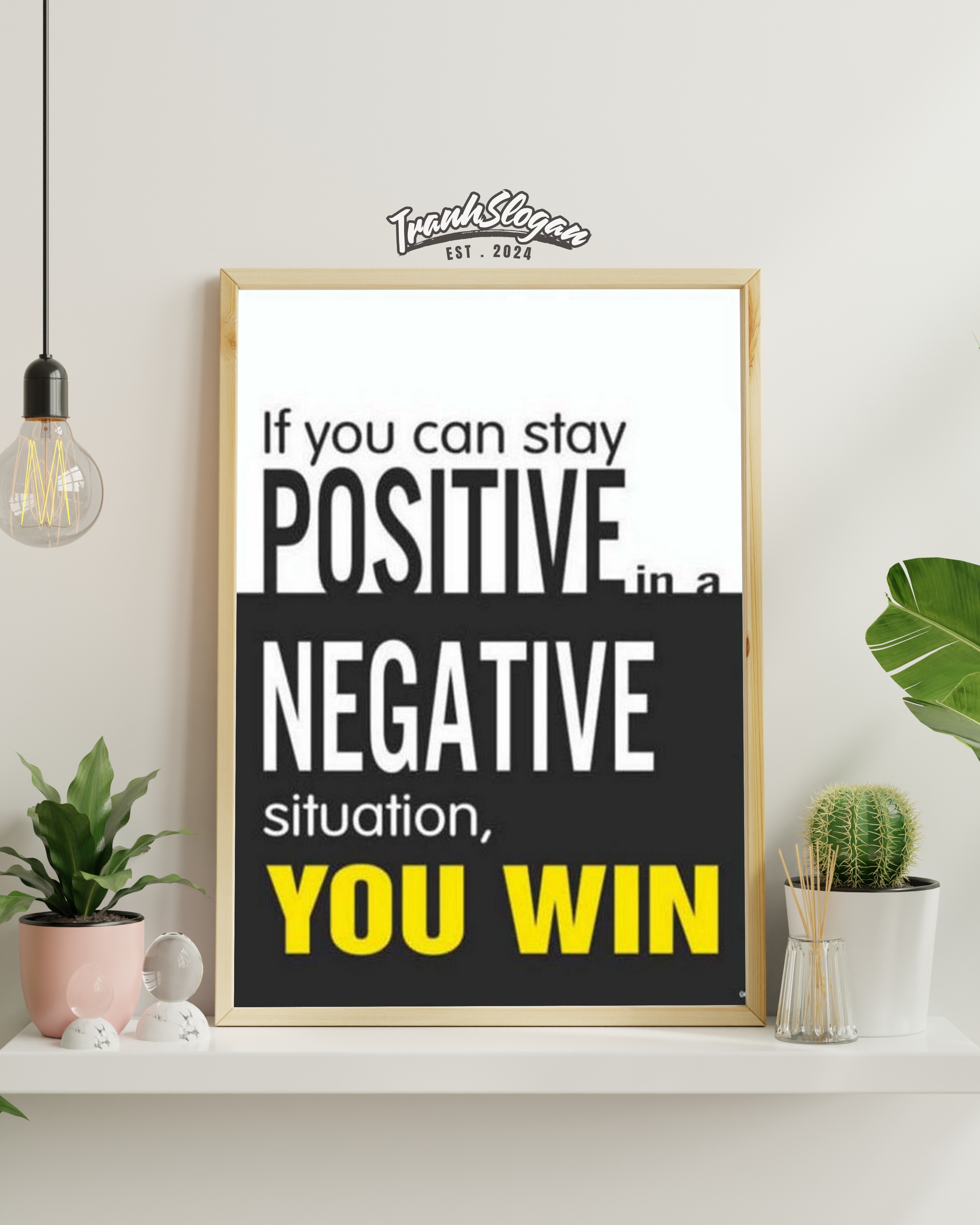 if you can stay positive in a negative situation, you win