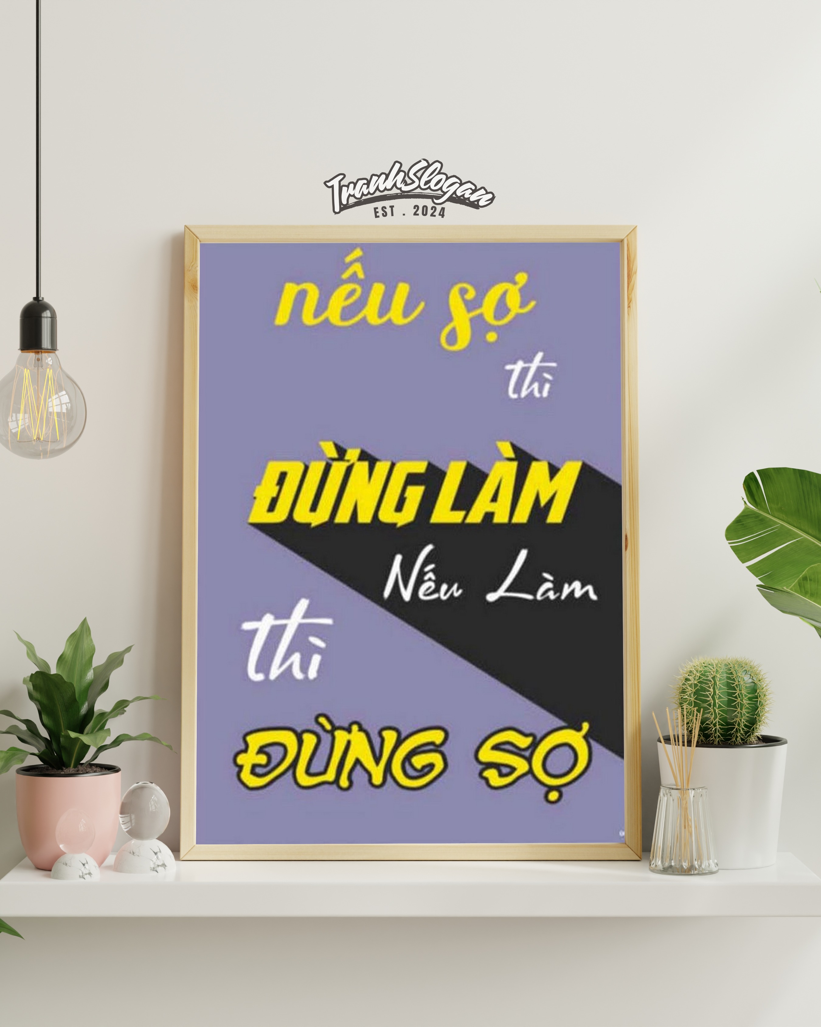 Nếu sợ thì đừng làm nếu làm thì đừng sợ