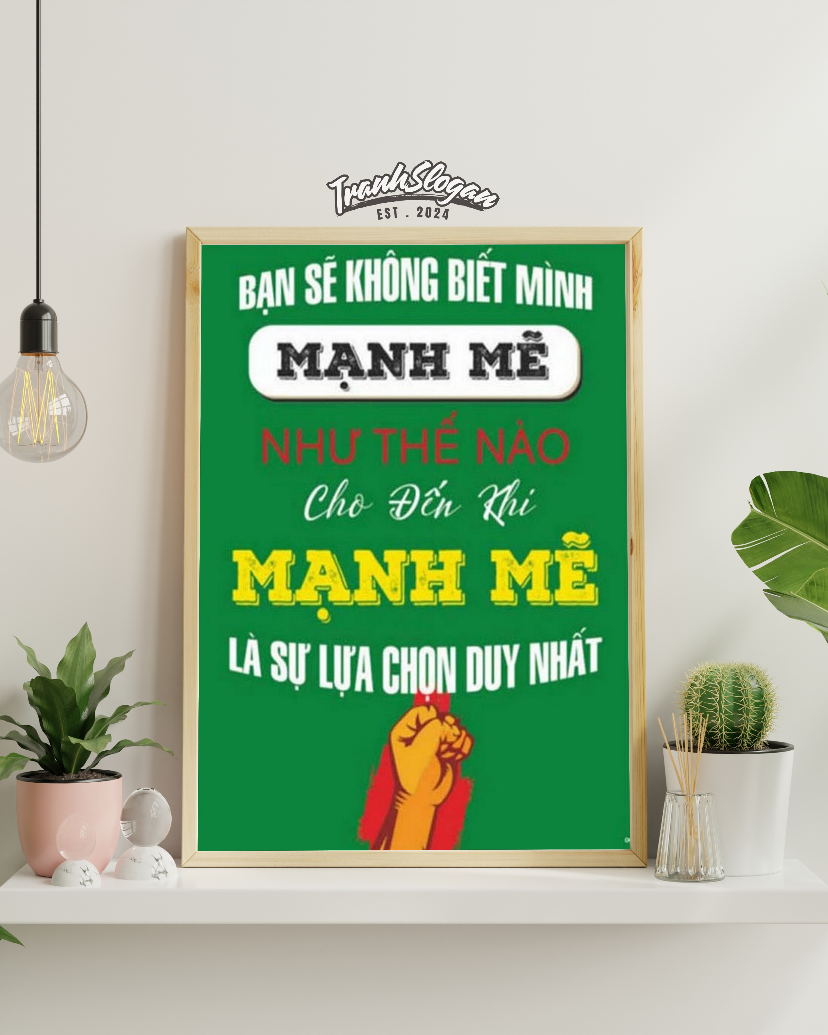 Bạn sẽ không biết mình mạnh mẽ như thế nào cho đến khi mạnh mẽ là sự lựa chọn duy nhất