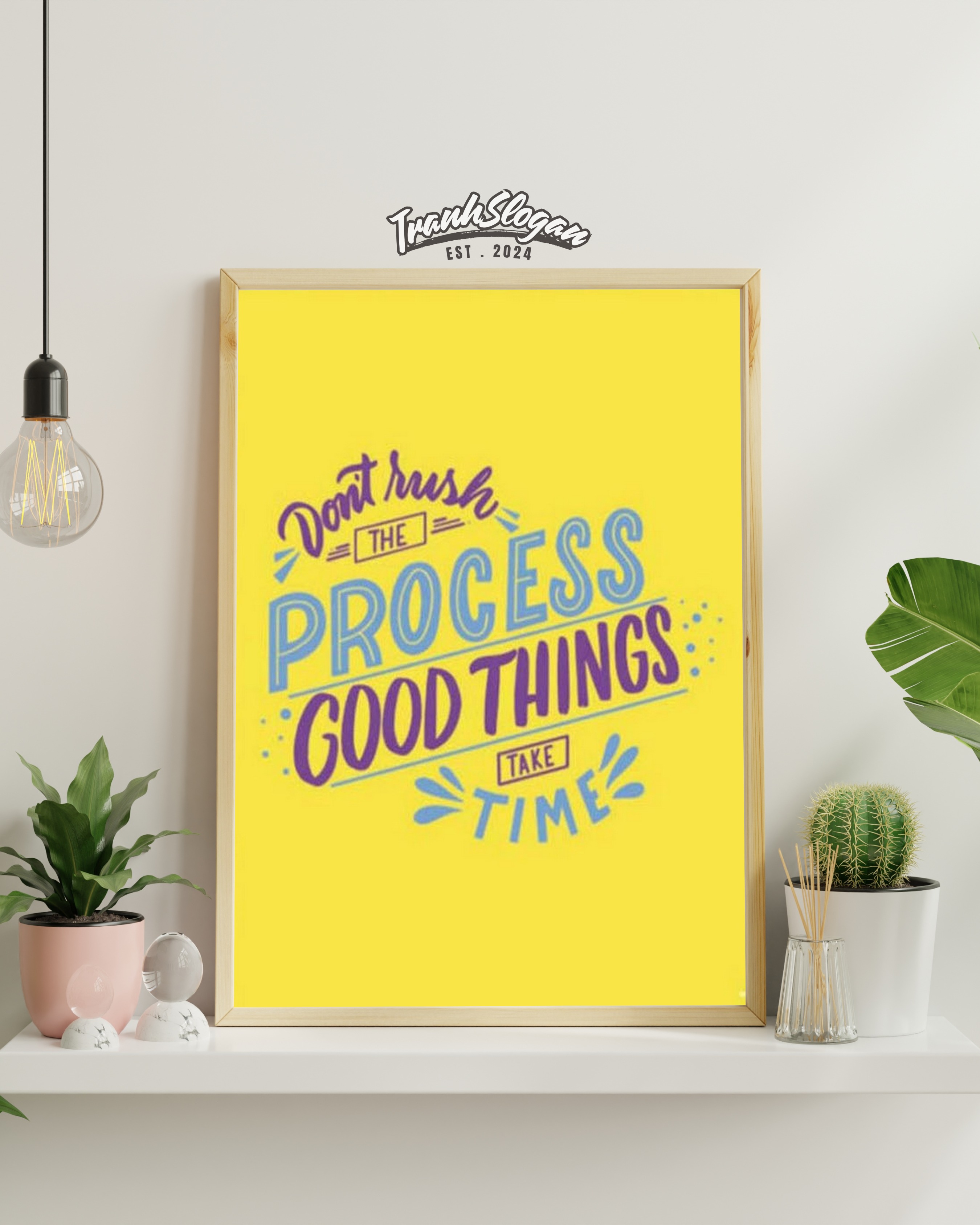 don't rush the process good things take time