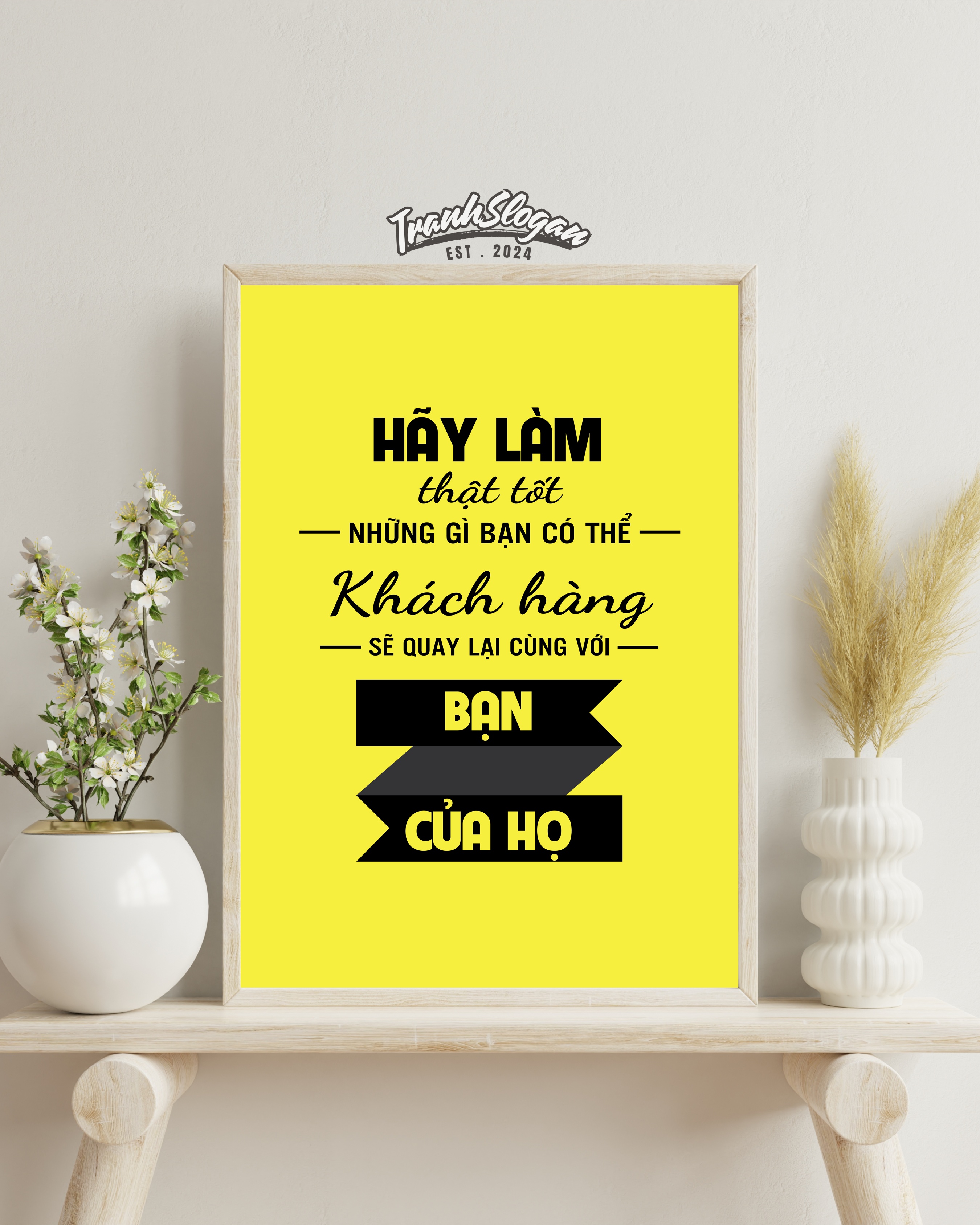 Hãy làm thật tốt những gì bạn có thể khách hàng sẽ quay lại cùng với bạn của họ