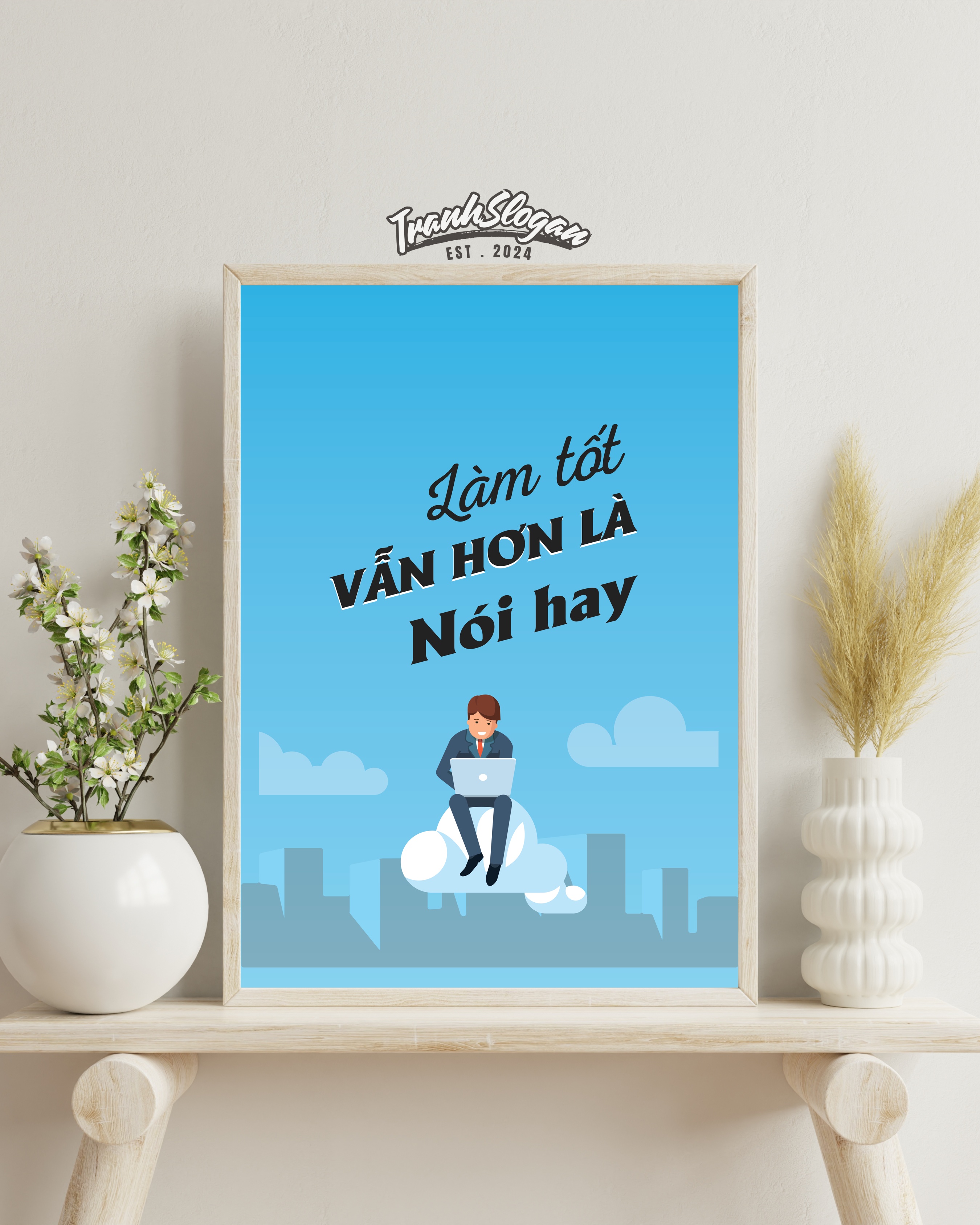 Làm tốt vẫn hơn là nói hay