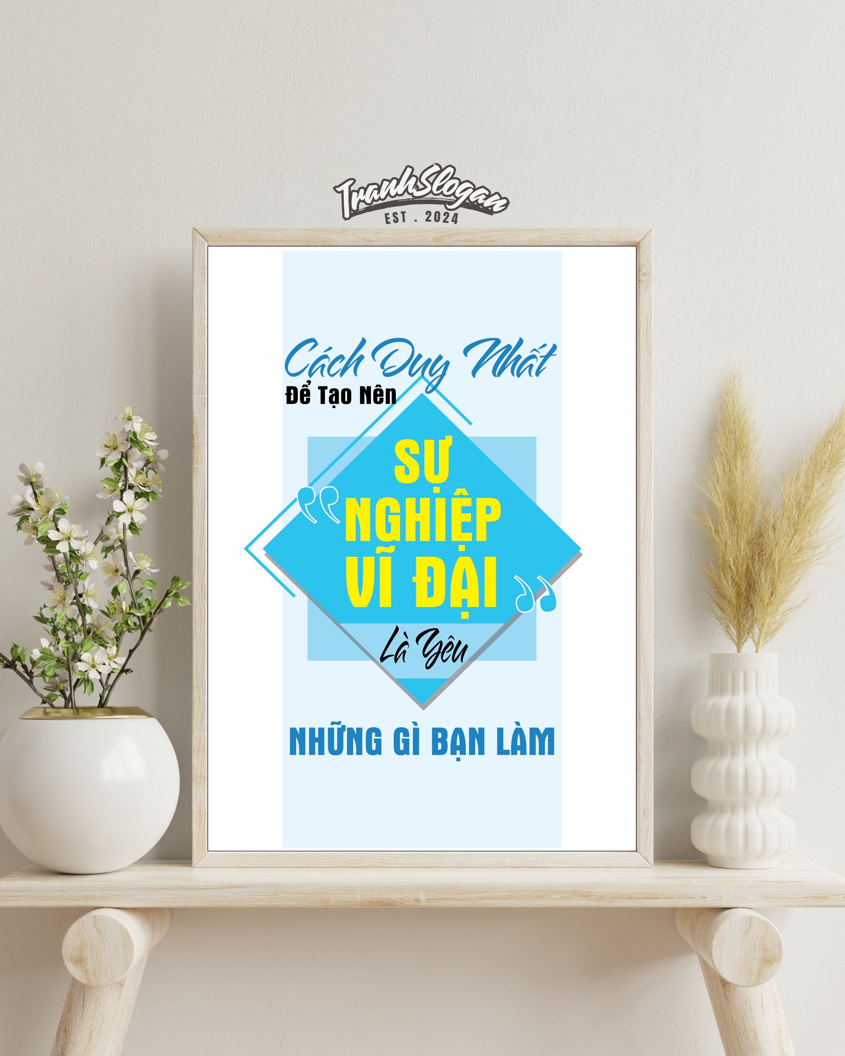 Cách duy nhất để tạo nên sự nghiệp vĩ đại là yêu những gì bạn làm