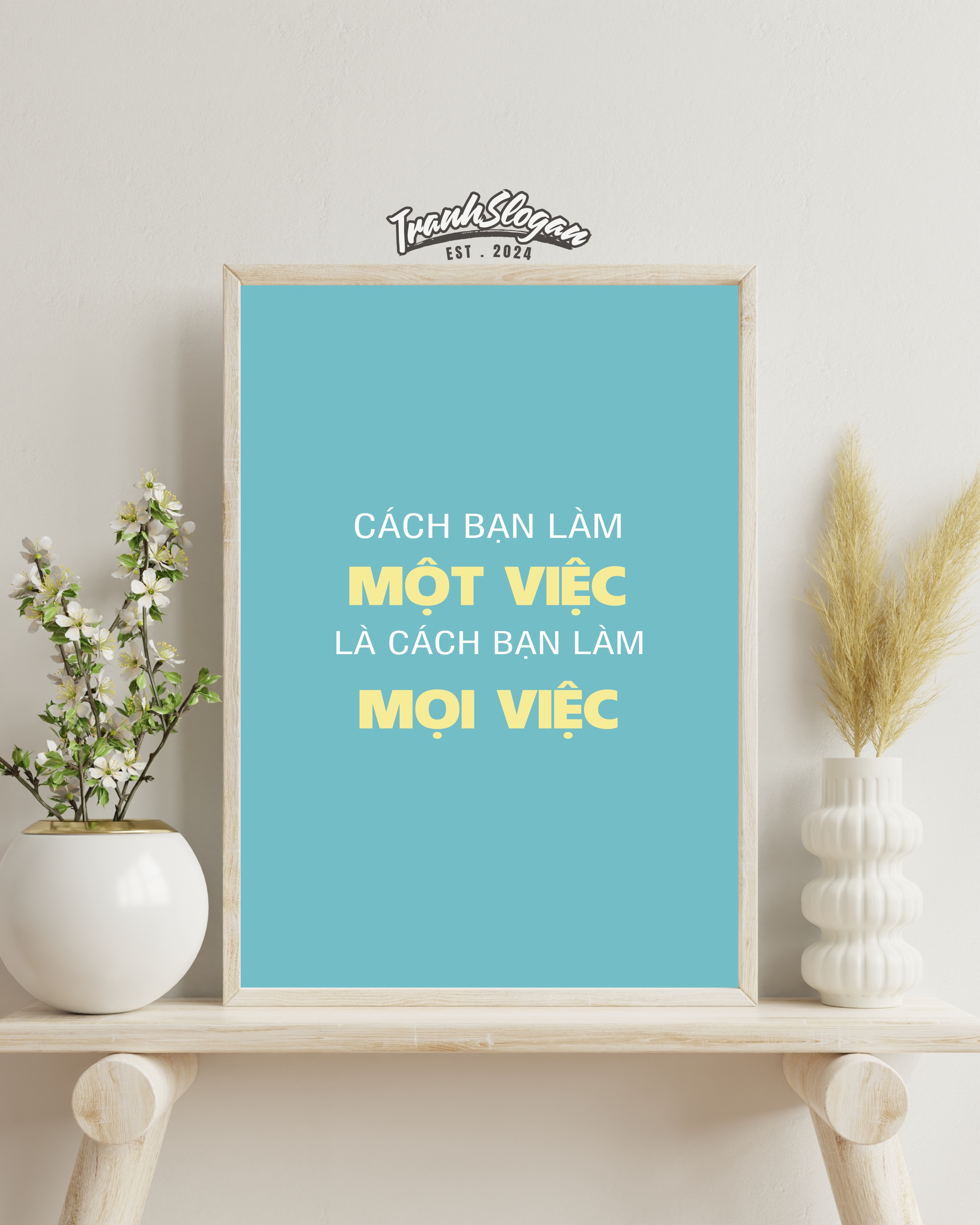 Cách bạn làm một việc là cách bạn làm mọi việc