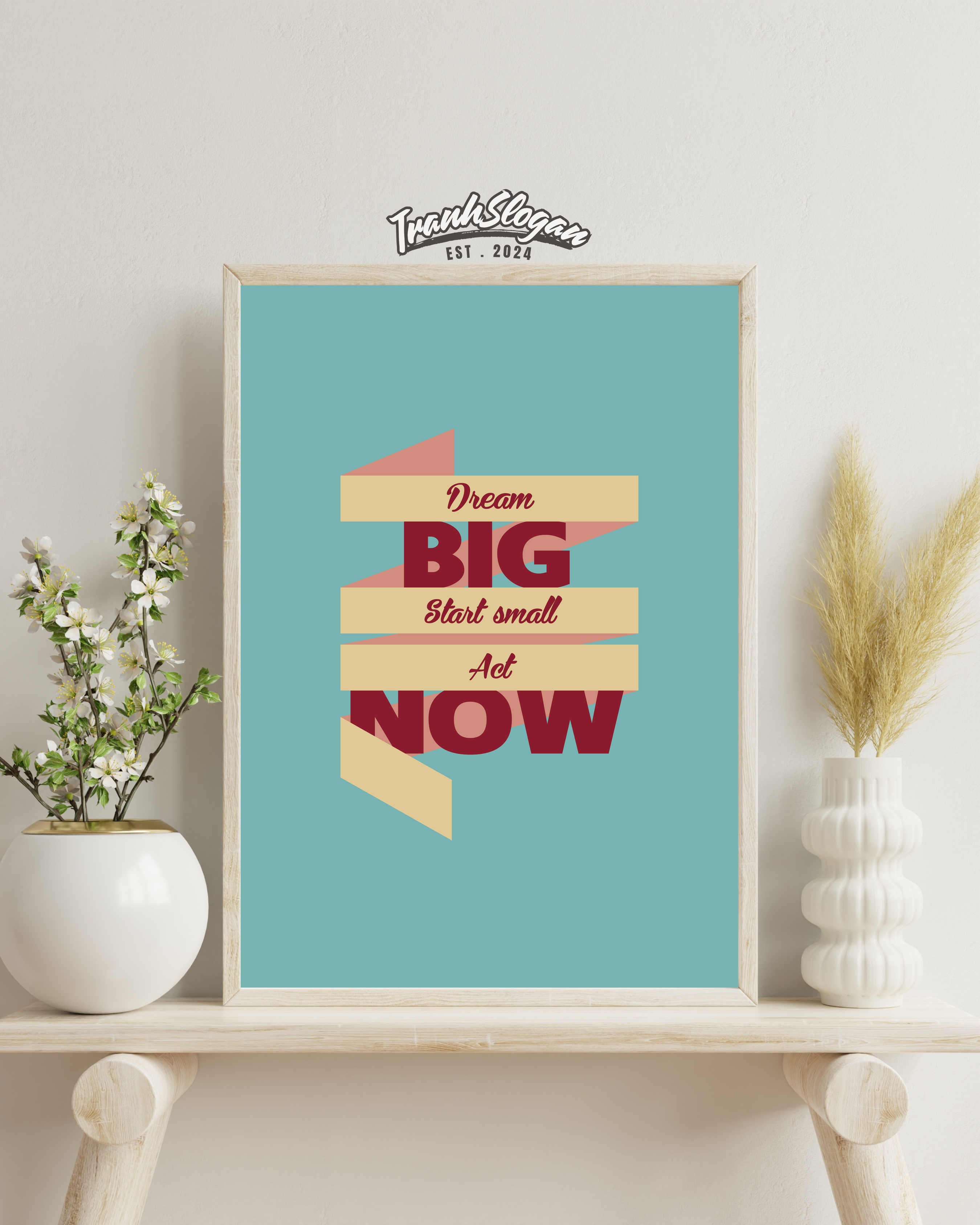 dream big start small act now