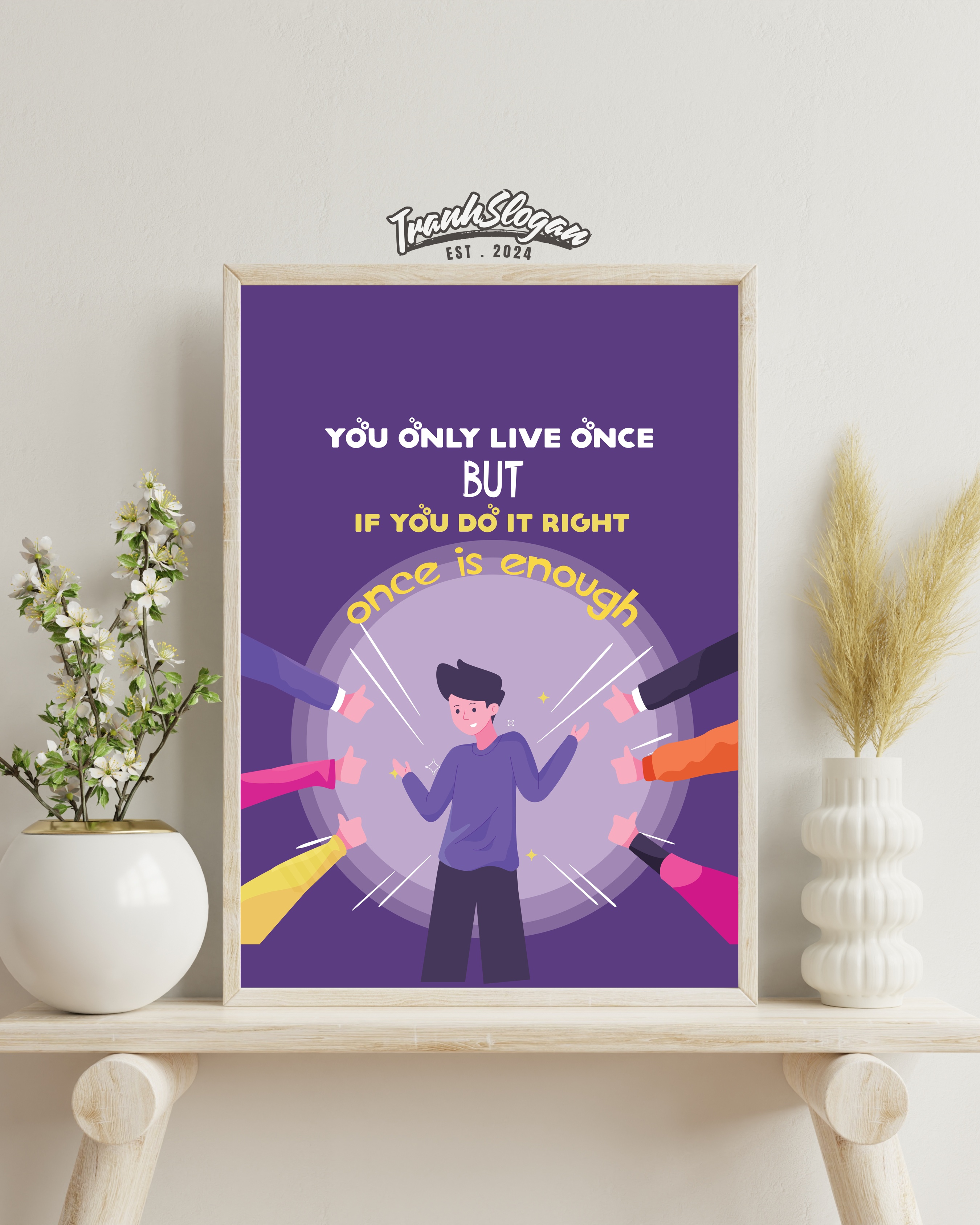 you only live once but if you do it right once is enough