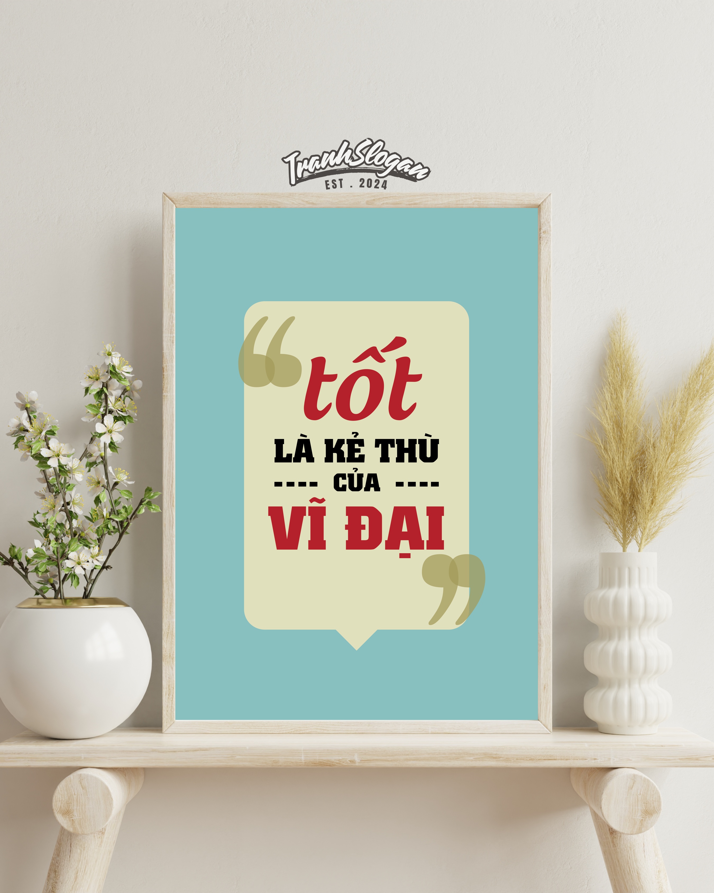 Tốt là kẻ thù của vĩ đại