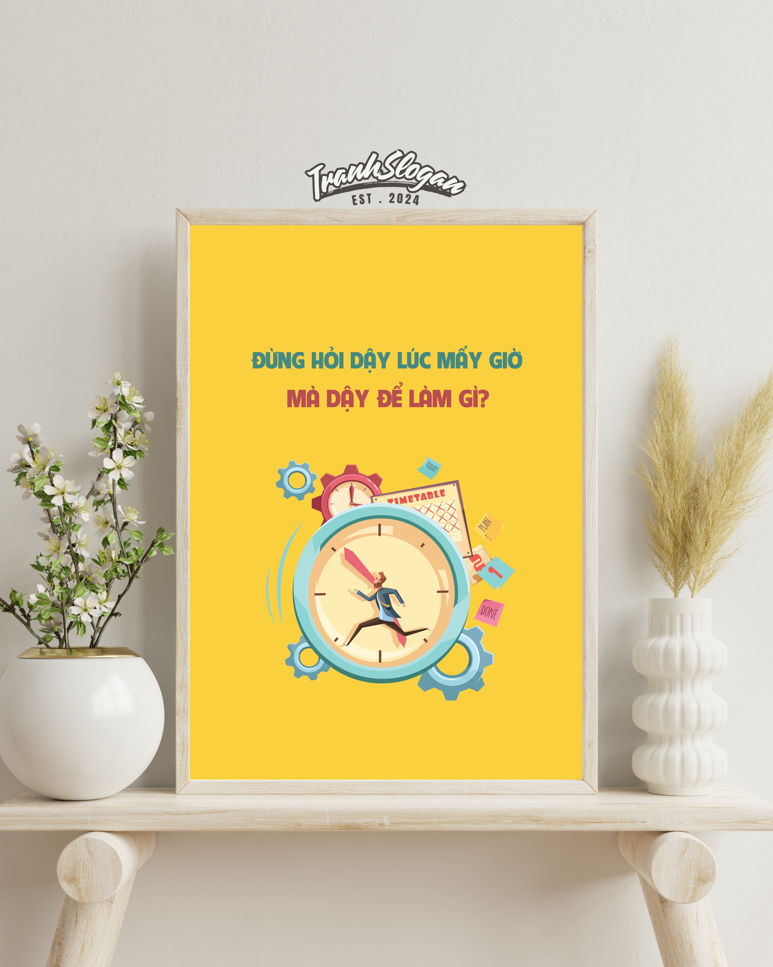 Đừng hỏi dậy lúc mấy giờ mà dậy để làm gì