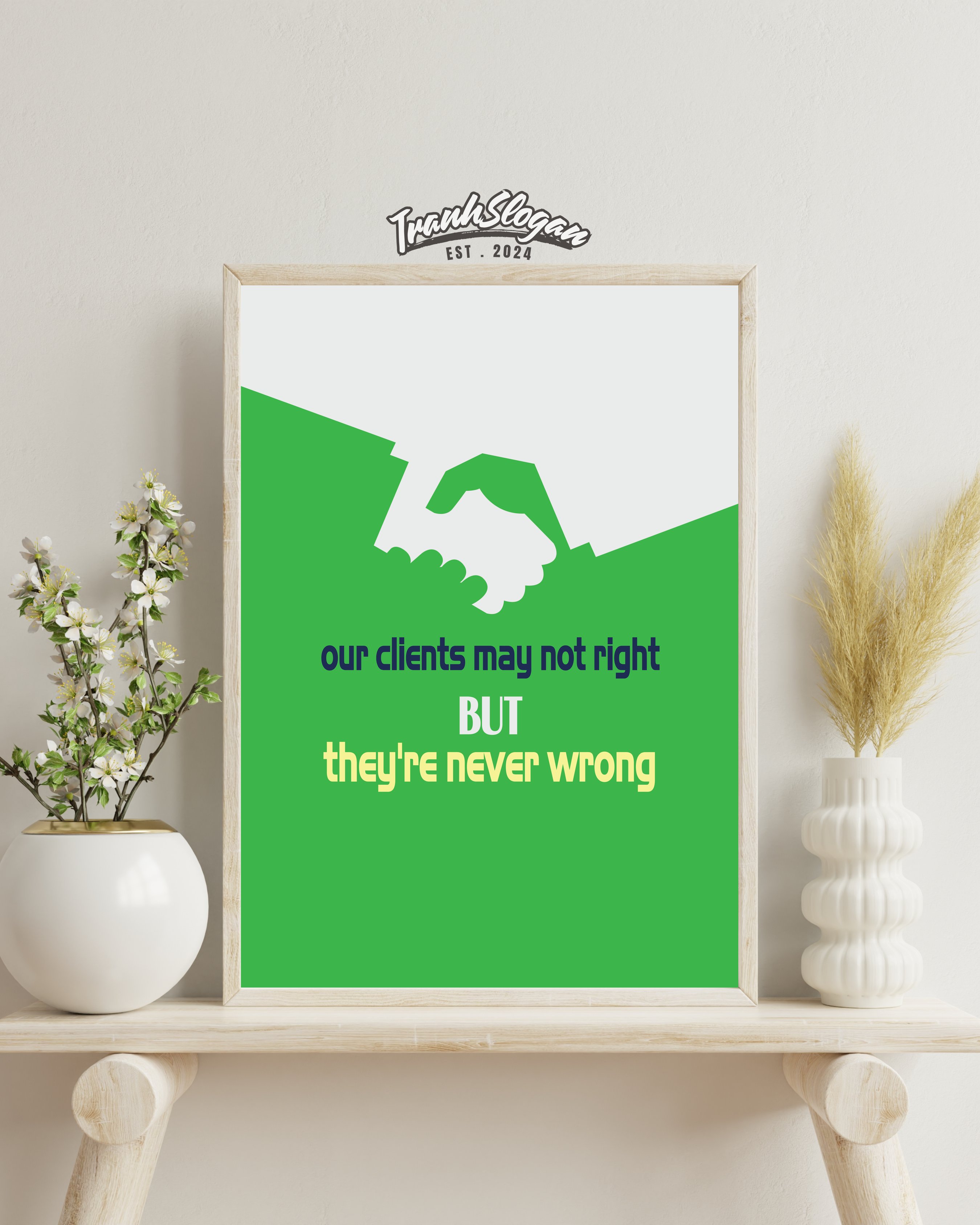 Our clients may not right, but they are never wrong