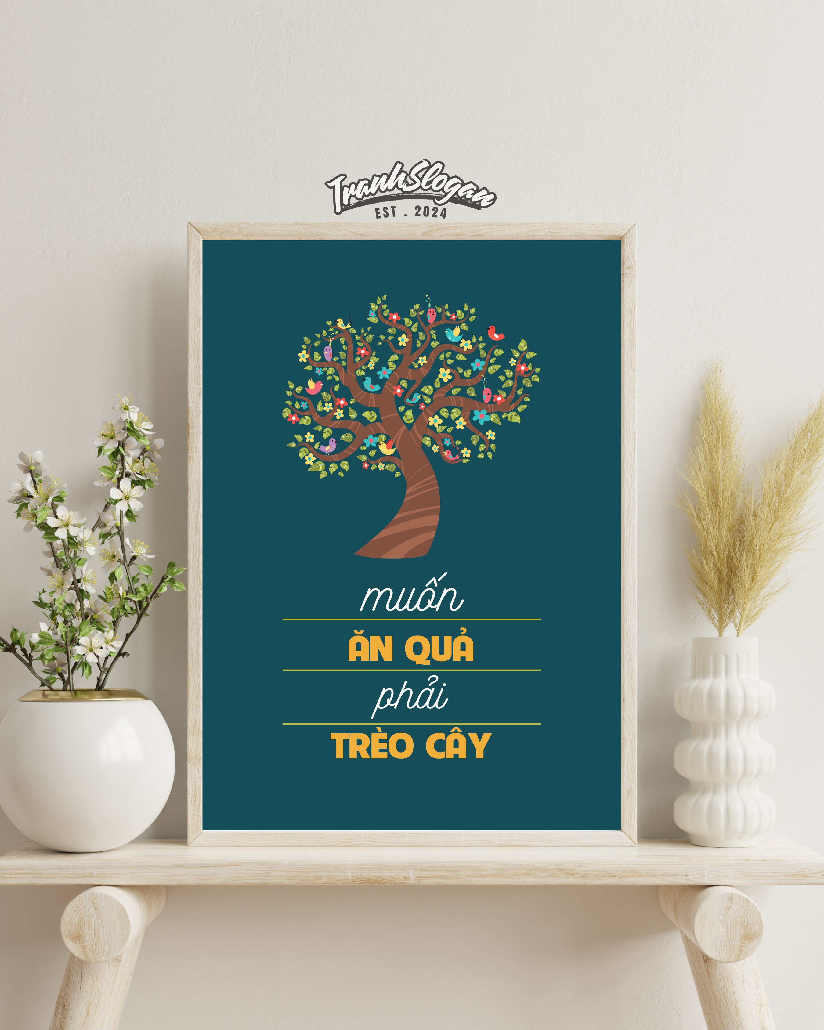 Muốn ăn quả phải trèo cây
