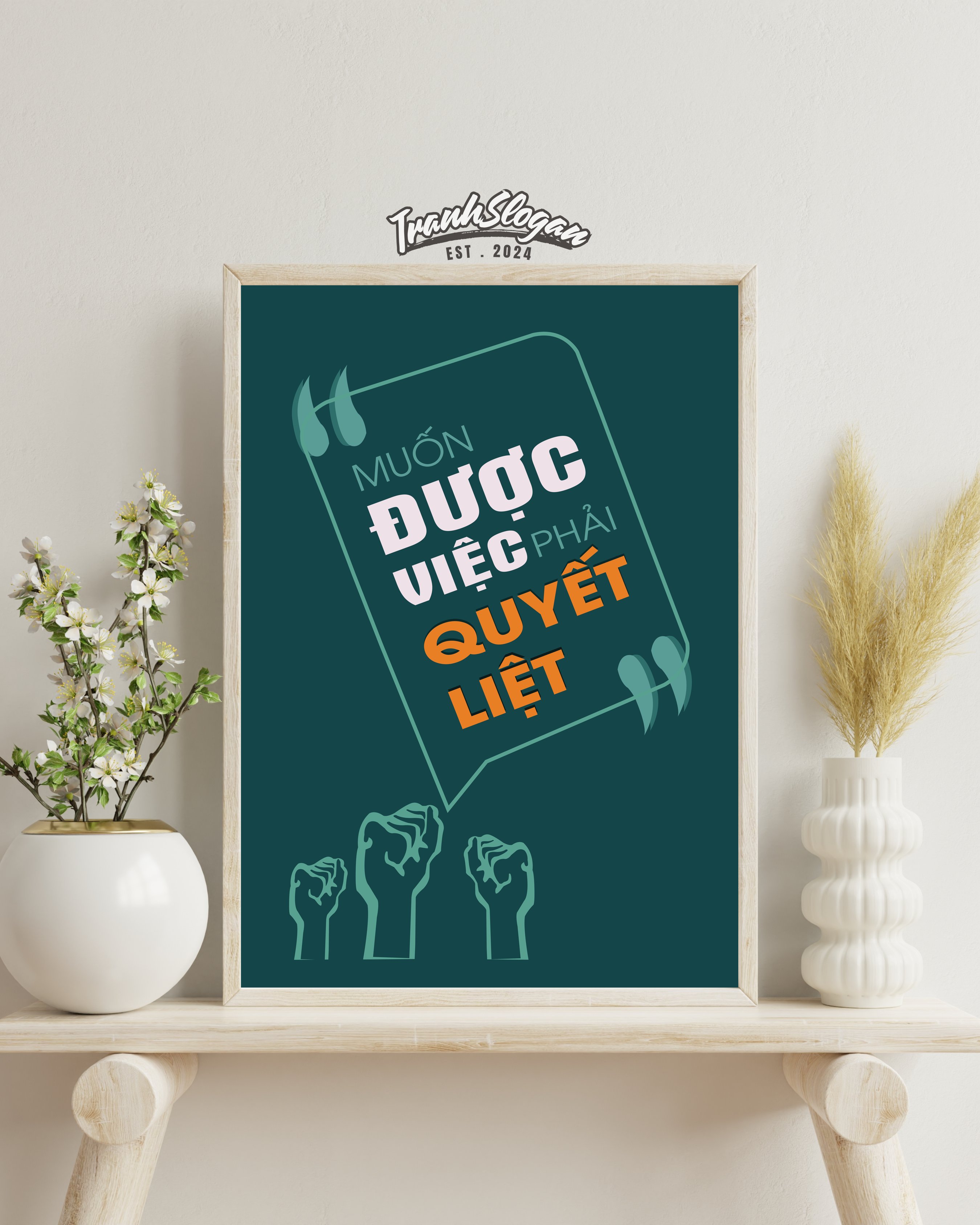 Muốn được việc phải quyết liệt