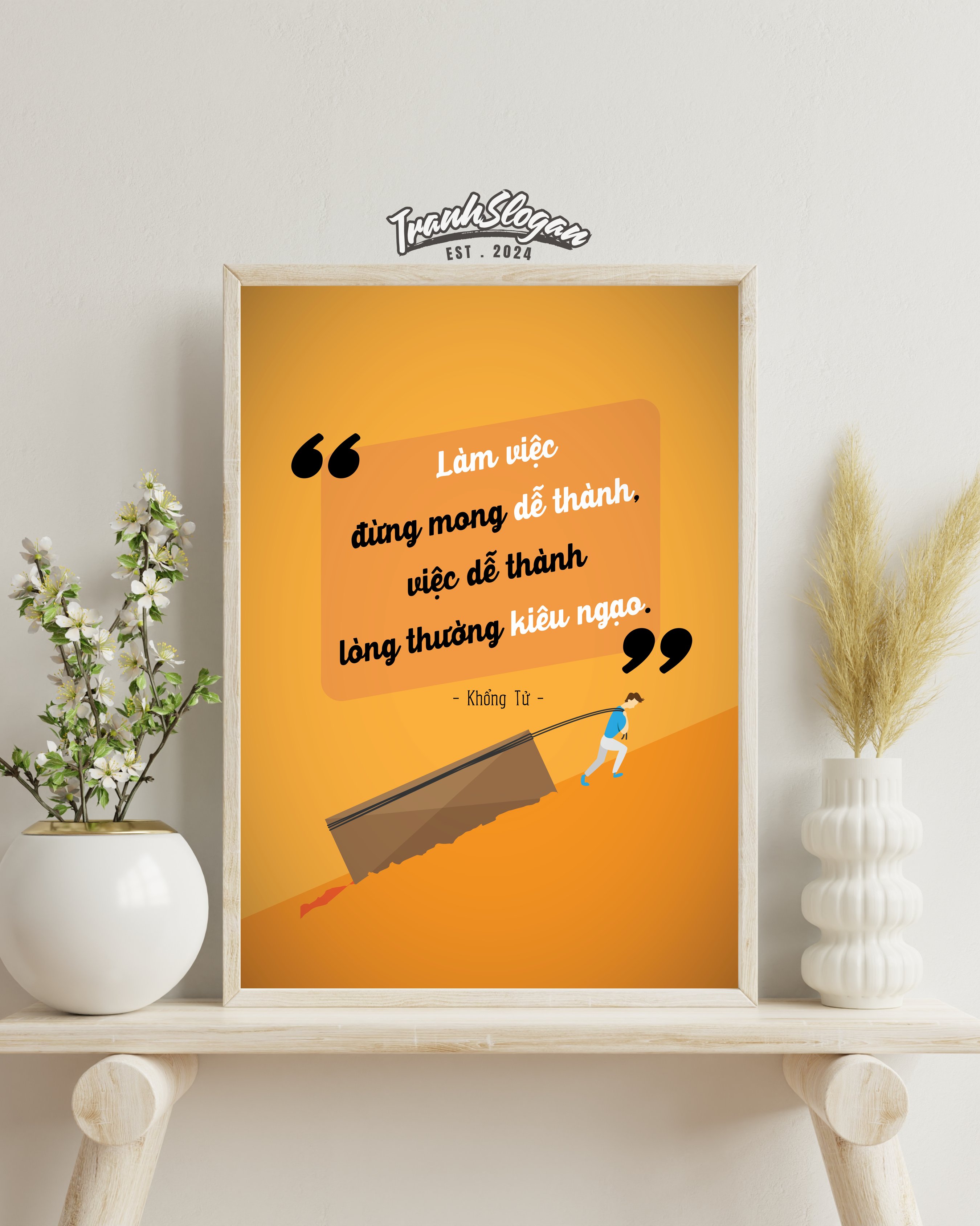 Làm việc đừng mong dễ thành việc dễ thành lòng thường kiêu ngạo