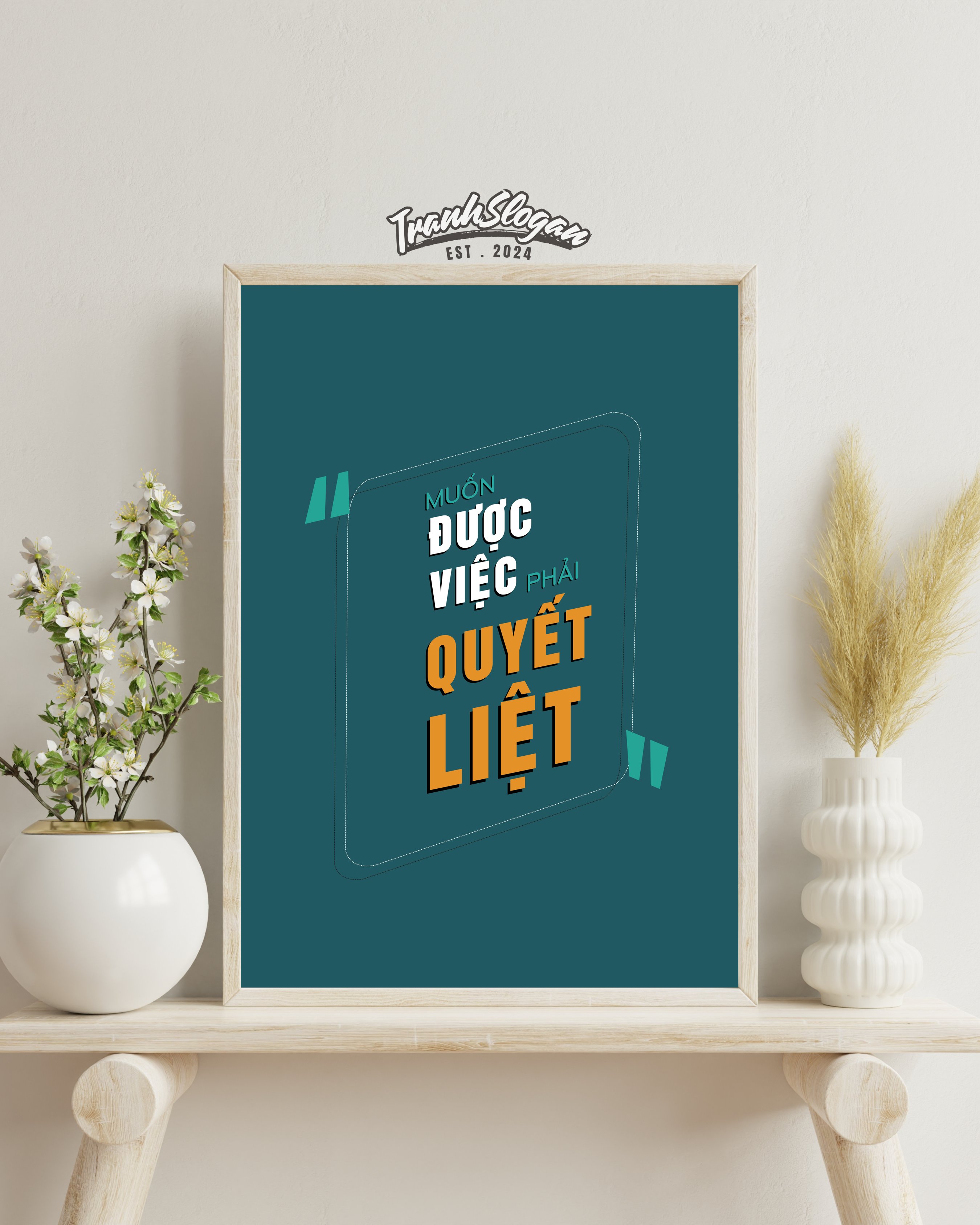 Muốn được việc phải quyết liệt