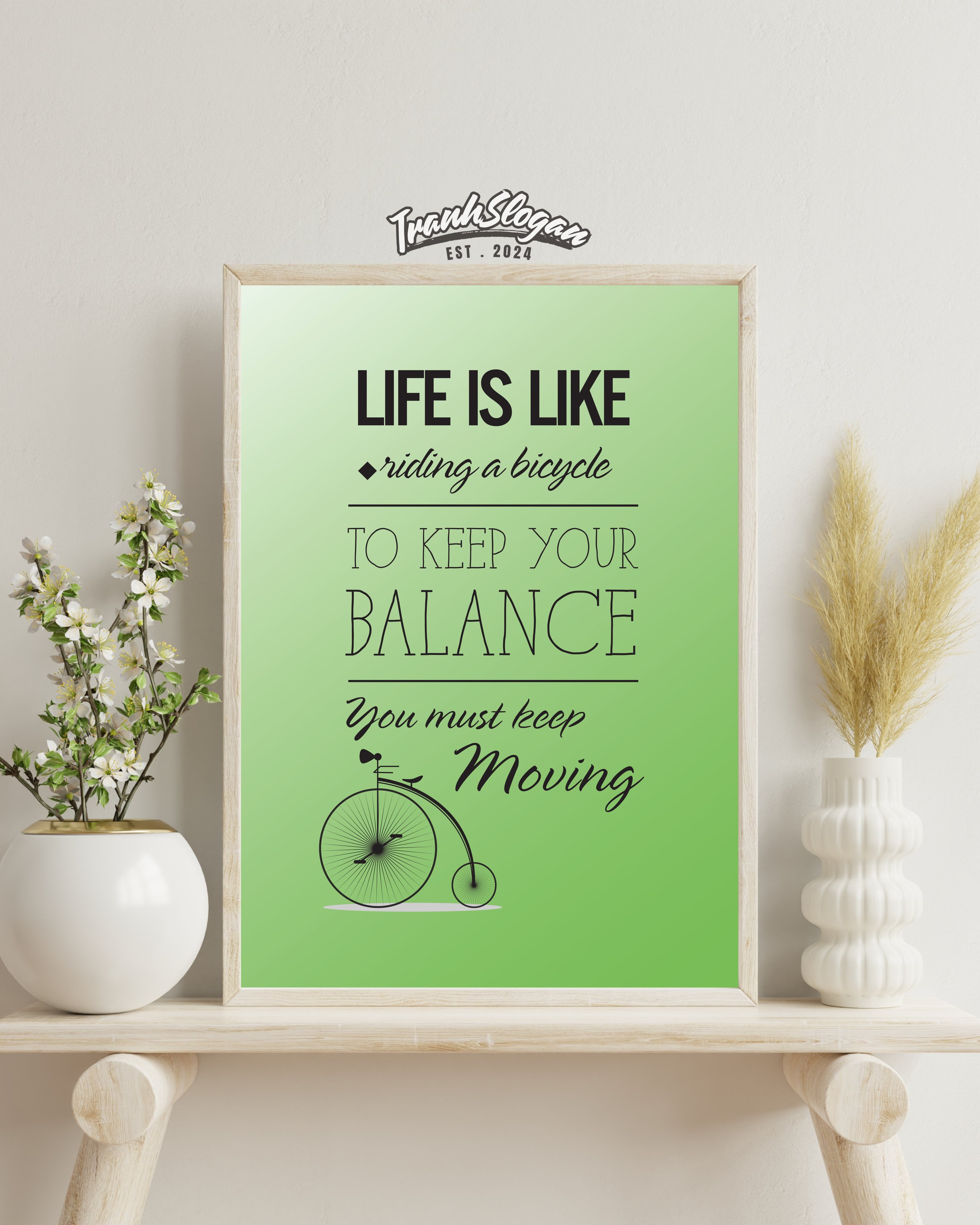 Life is like riding a bicycle to keep your balance you must keep moving