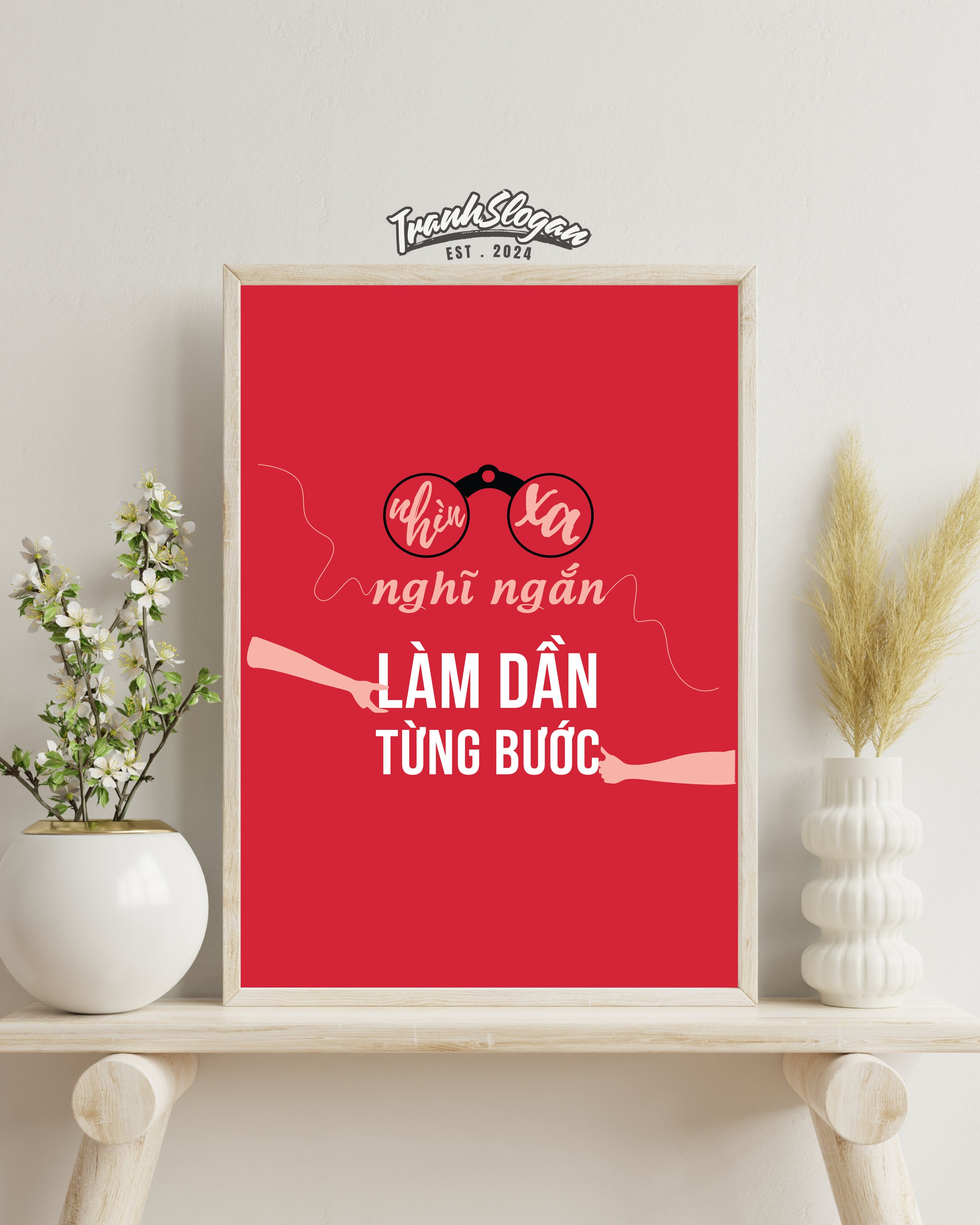 Nhìn xa nghĩ ngắn làm dần từng bước