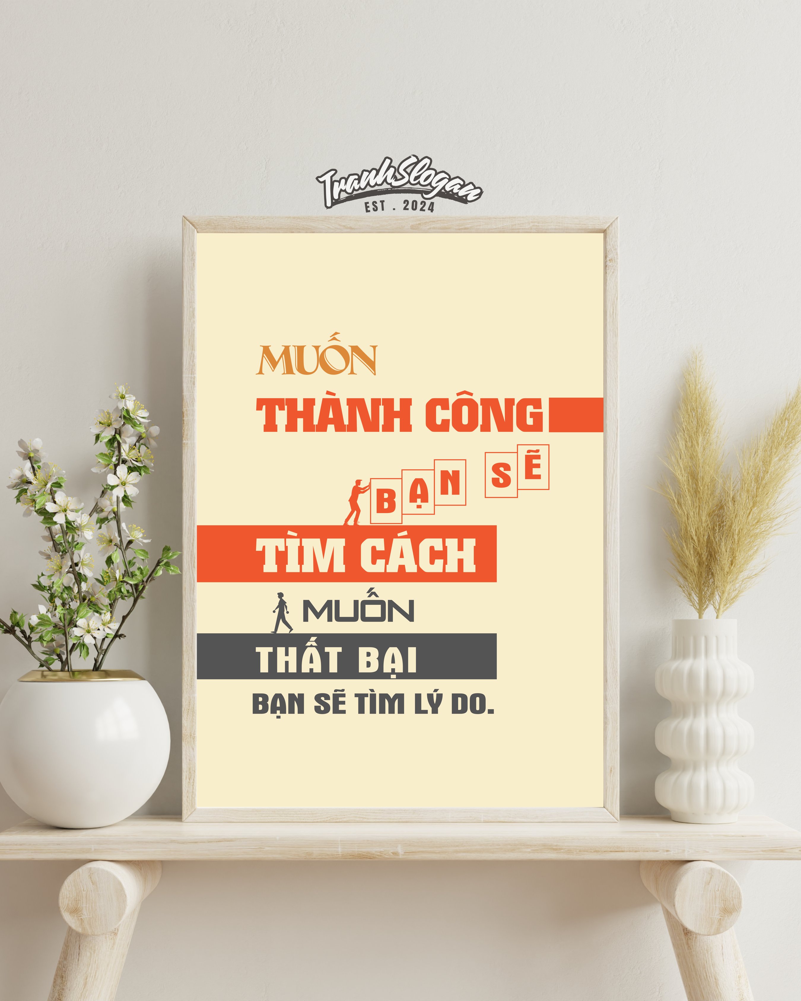 Muốn thành công bạn sẽ tìm cách muốn thất bại bạn sẽ tìm lý do