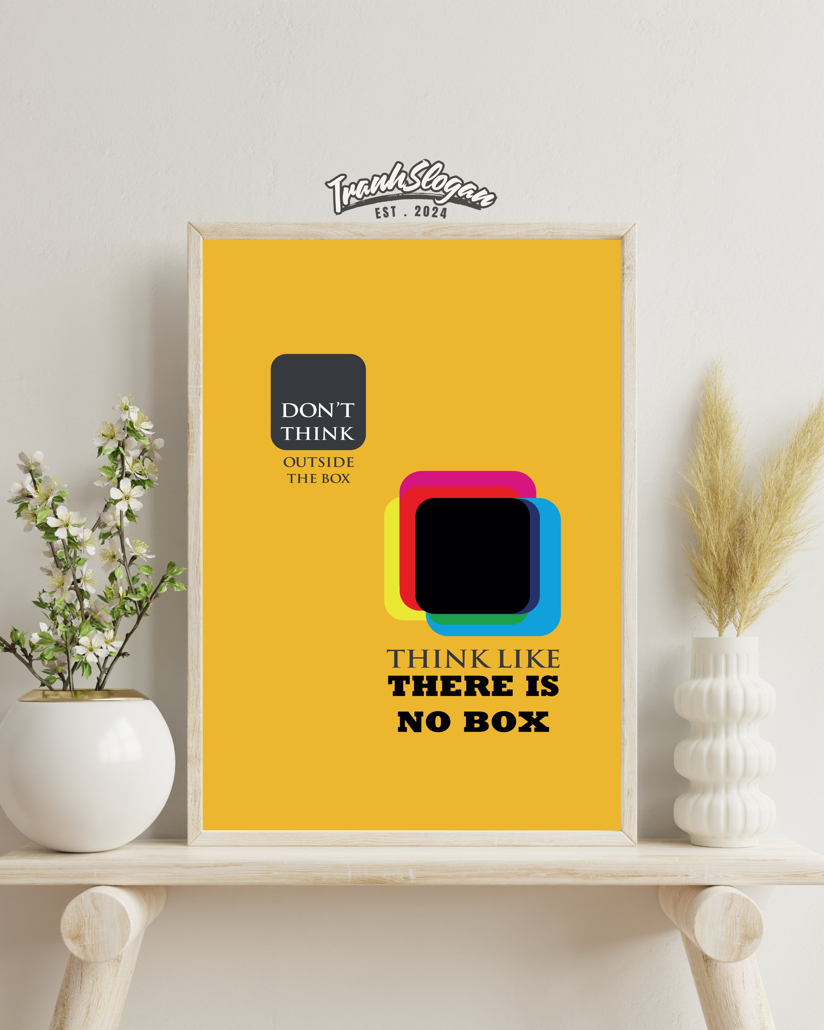 Don't think outside the box, think like there is no box