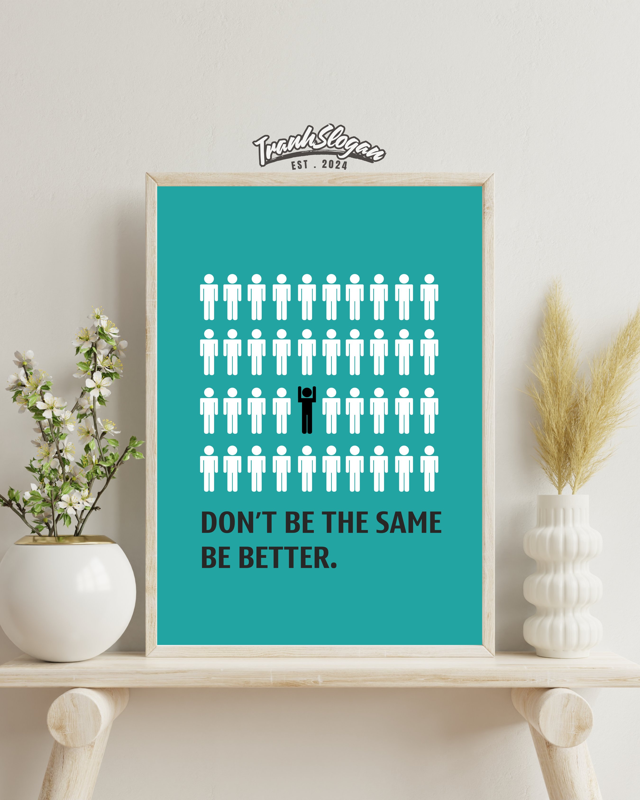 Don't be the same be better